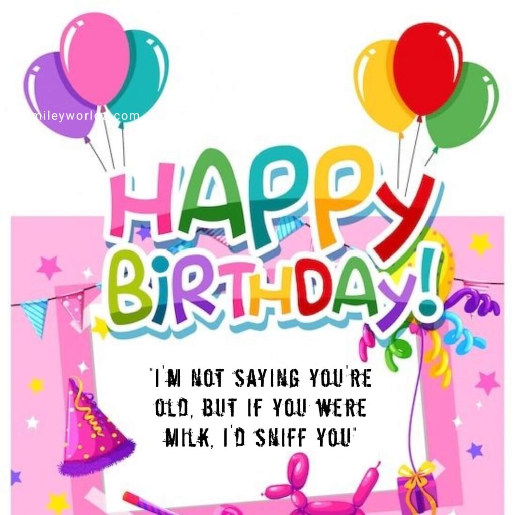 Funny Birthday Wishes for Best Friend
